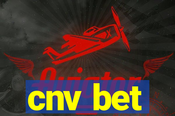 cnv bet